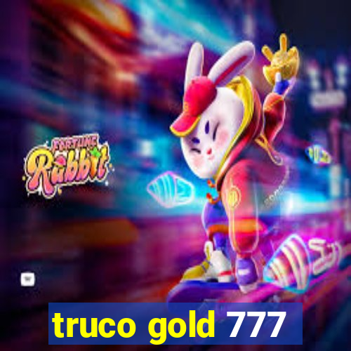 truco gold 777